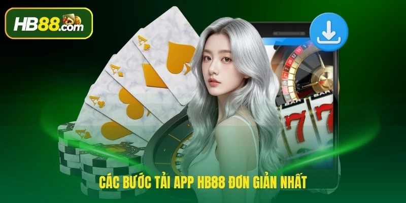 Các bước tải app HB88 đơn giản nhất