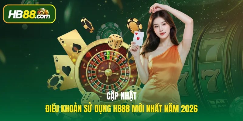 Cập nhật điều khoản sử dụng HB88 mới nhất năm 2026