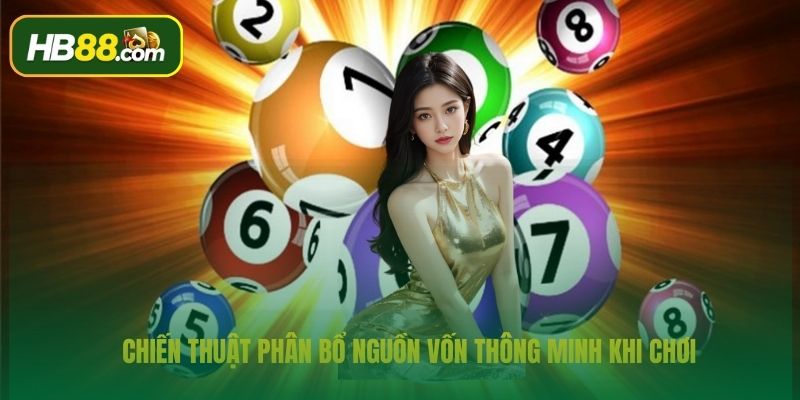 Chiến thuật phân bổ nguồn vốn thông minh khi chơi