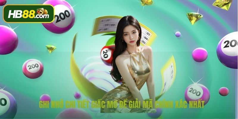 Ghi nhớ chi tiết giấc mơ để giải mã chuẩn nhất