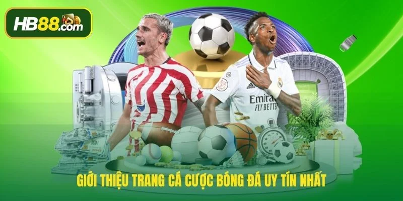 Giới thiệu trang cá cược bóng đá uy tín nhất