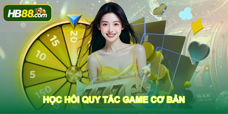 Học hỏi quy tắc game cơ bản
