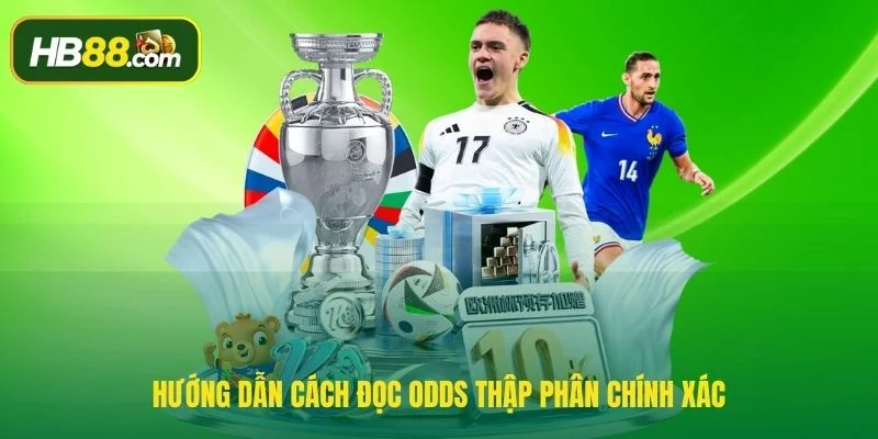 Hướng dẫn cách đọc odds thập phân chính xác