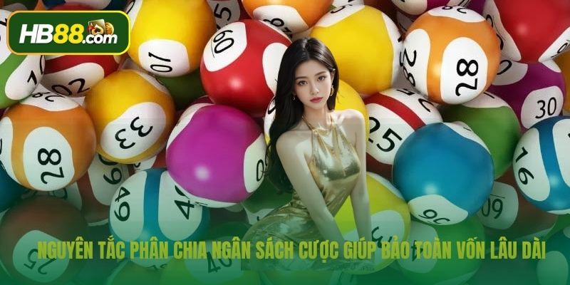 Nguyên tắc phân chia ngân sách cược giúp bảo toàn vốn lâu dài