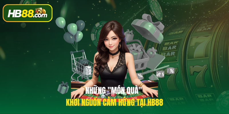 Những "món quà" khơi nguồn cảm hứng tại HB88