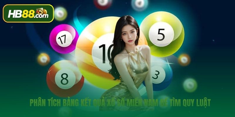 Phân tích bảng kết quả xổ số miền nam để tìm quy luật