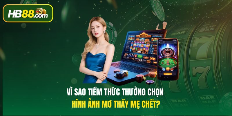 Vì sao tiềm thức thường chọn hình ảnh Mơ thấy mẹ chết?
